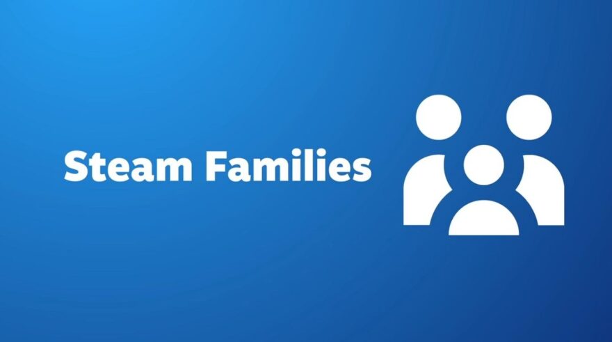 Steam Families Game Sharing Feature Goes Live